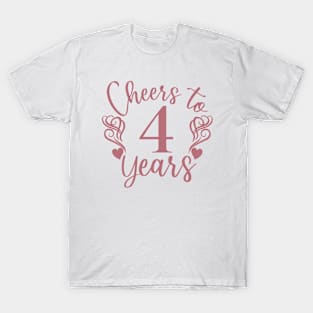 Cheers To 4 Years - 4th Birthday - Anniversary T-Shirt